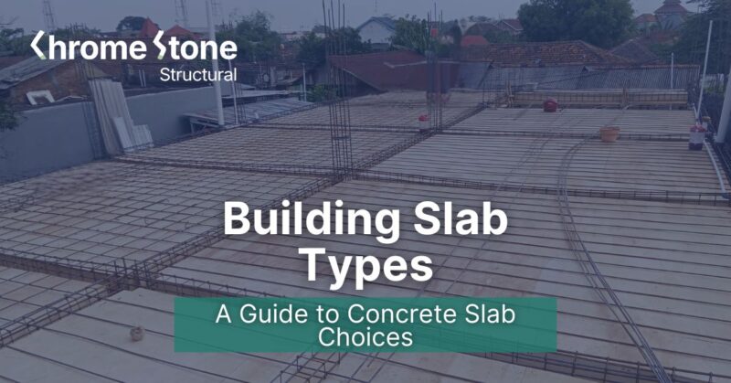 Building Slab Types: Choosing the Right Foundation