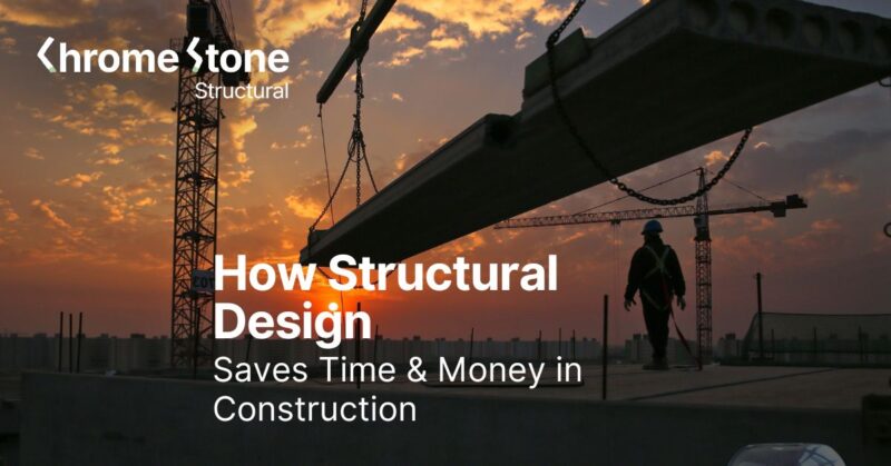 How Structural Design Saves Time & Money in Construction