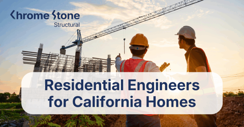 Residential Engineers for California Homes