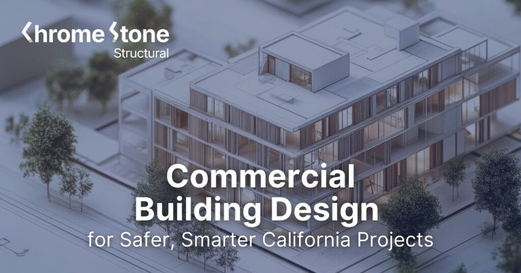 Learn how commercial building design and structural engineering shape safe, efficient projects in California. Clear guidance.