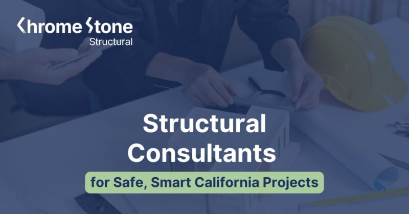 Structural Consultants for Safe, Smart California Projects