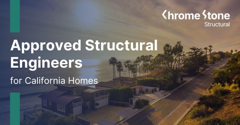 Approved Structural Engineers for California Homes