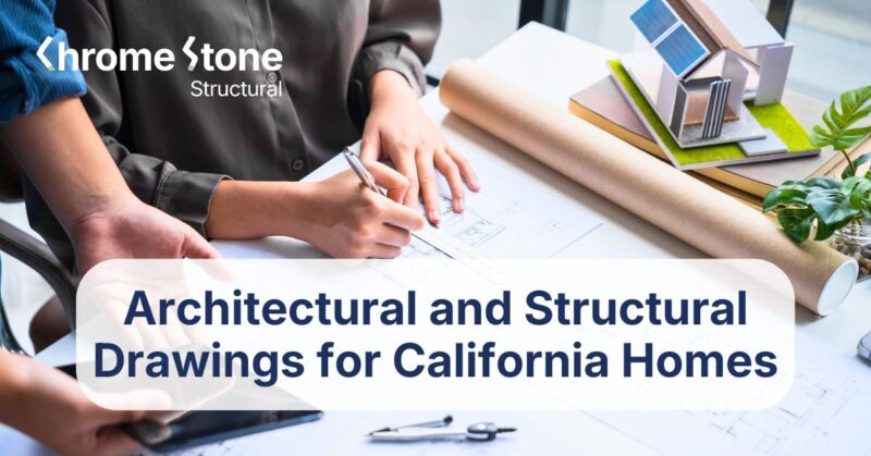 Architectural and Structural Drawings for California Homes