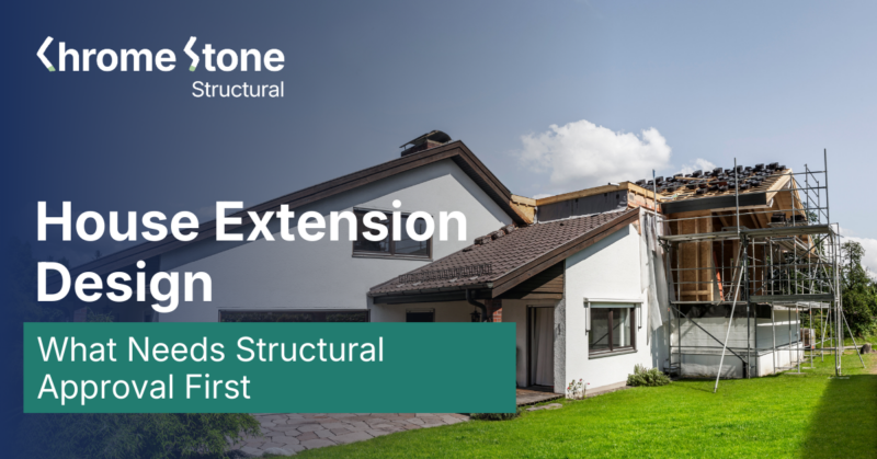House Extension Design: What Needs Structural Approval First