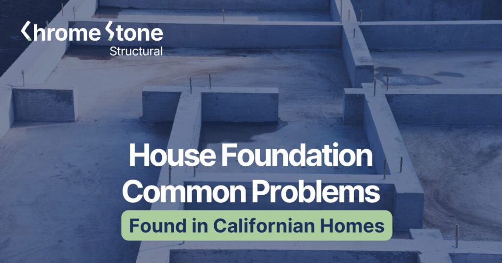 House Foundation Problems in California: What Homeowners Miss