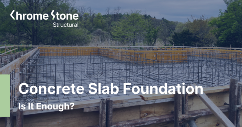 Concrete Slab Foundation: Is It Enough?