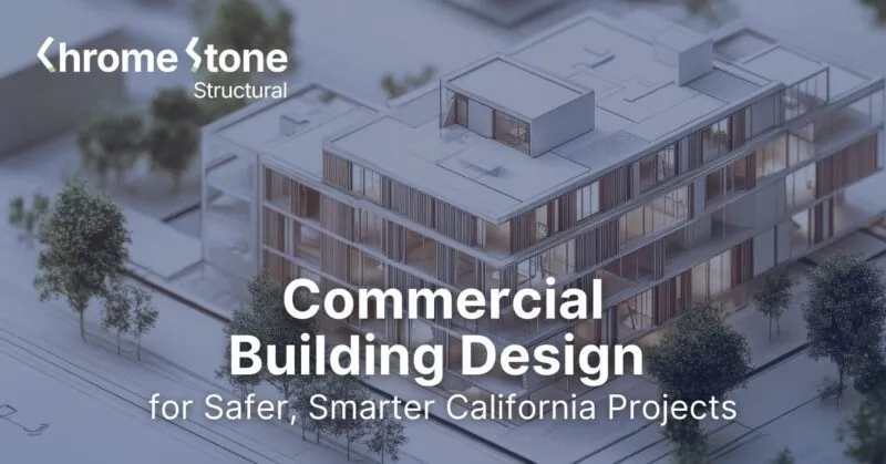 Commercial Building Design for Safer, Smarter California Projects